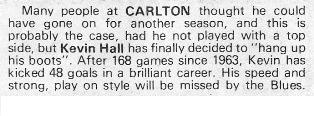 1974 - Kevin Hall retires prior to start of season.