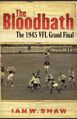 1945 Grand Final - The Bloodbath.